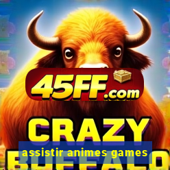 assistir animes games